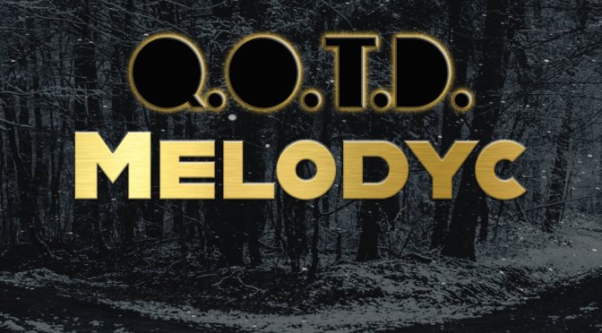 Melodyc Releases Q.O.T.D. & It’s More Than Appropriate